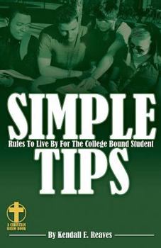 Paperback Simple Tips Rules to Live By for the College Bound Student Book