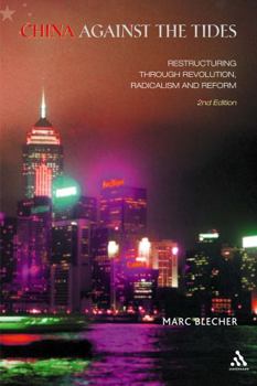 Paperback China Against the Tides: Restructuring Through Revolution, Radicalism and Reform Book
