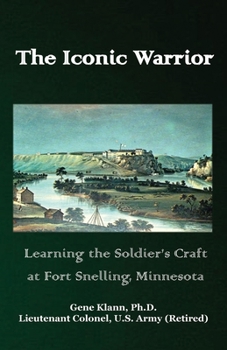 Paperback Iconic Warrior: Learning the Soldier's Craft Book