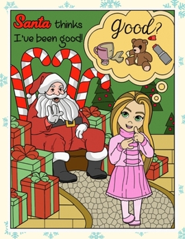 Paperback Santa Thinks Ive Been Good: Silly Santa Christmas and Holidays Coloring Book for Adults Kids and Children of All Ages Book