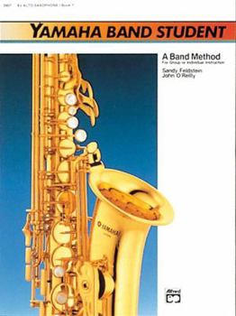 Paperback Yamaha Band Student, Book 1: E-Flat Alto Saxophone (Yamaha Band Method) Book