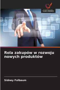 Rola zakupów w rozwoju nowych produktów (Polish Edition)