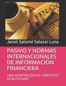 Paperback Pasivo Y Normas Internacionales de Información Financiera: Una Adaptación Al Contexto Venezolano [Spanish] Book