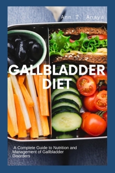 Paperback Gallbladder Diet: A Complete Guide to Nutrition and Management of Gallbladder Disorders Book