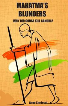 Paperback Mahatma's Blunders: Why did Godse kill Gandhi? Book