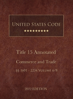 Hardcover United States Code Annotated 2022 Edition Title 15 Commerce and Trade ??1601 - 2234 Volume 6/8 Book
