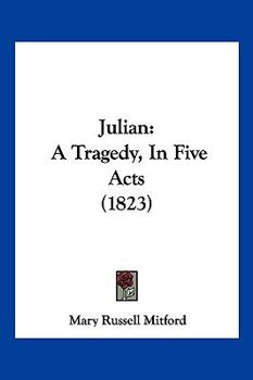 Julian: A Tragedy in Five Acts