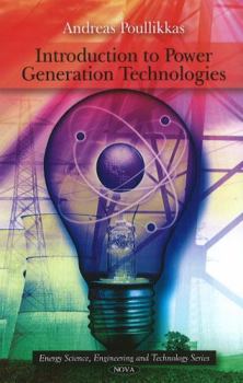 Hardcover Introduction to Power Generation Technologies (Energy Science, Engineering and Technology) Book