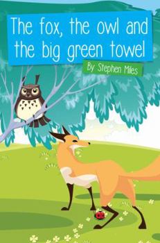 Paperback The Fox, the Owl and the Big Green Towel Book