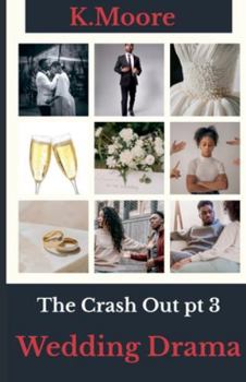 The Crash Out: Wedding Drama