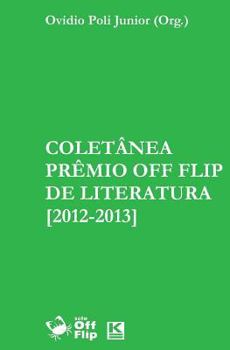 Paperback Coletanea Premio Off Flip de Literatura [2012-2013] [Portuguese] Book