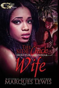 Paperback The Side Chick Who Turned Into a Wife Book