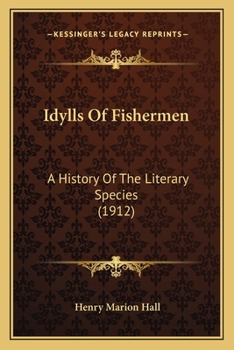 Idylls of Fishermen; A History of the Literary Species