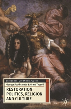 Restoration Politics, Religion and Culture: Britain and Ireland, 1660-1714 - Book  of the British History in Perspective