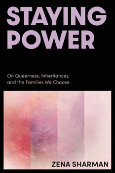 Paperback Staying Power: On Queerness, Inheritances, and the Families We Choose Book