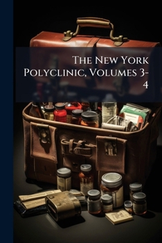 Paperback The New York Polyclinic, Volumes 3-4 Book