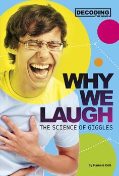 Hardcover Why We Laugh: The Science of Giggles Book