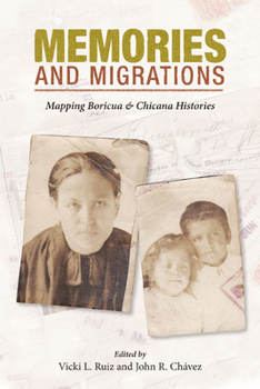 Paperback Memories and Migrations: Mapping Boricua and Chicana Histories Book