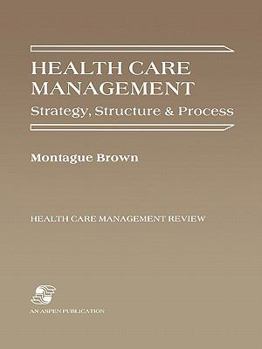 Paperback Health Care Management: Strategy, Structure & Process Book