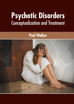 Hardcover Psychotic Disorders: Conceptualization and Treatment Book