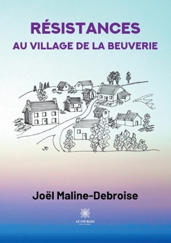 Paperback Résistances au village de La Beuverie [French] Book