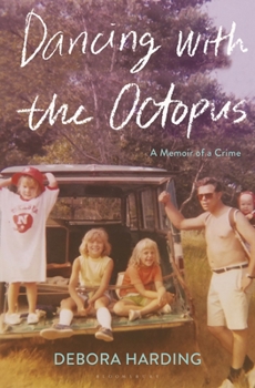 Hardcover Dancing with the Octopus: A Memoir of a Crime Book