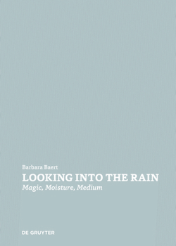 Paperback Looking Into the Rain: Magic - Moisture - Medium Book