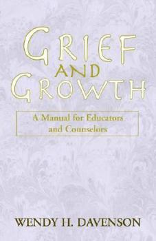 Paperback Grief and Growth: A Manual for Educators and Counselors Book