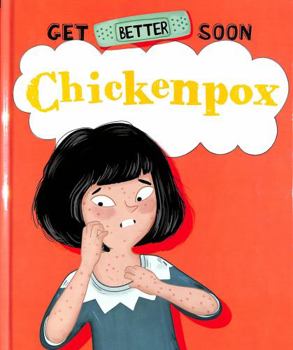 Hardcover Get Better Soon!: Chickenpox Book