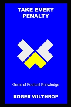 Paperback Take every Penalty: Gems of Football Knowledge Book