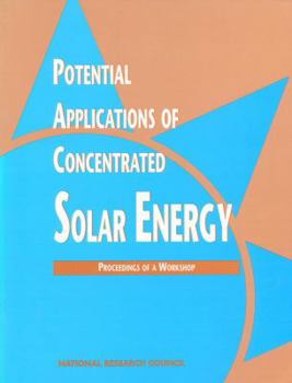 Paperback Potential Applications of Concentrated Solar Energy: Proceedings of a Workshop Book