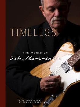 Paperback Timeless-The Music of John Abercrombie Book