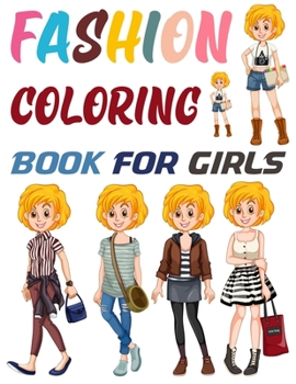 Paperback Fashion Coloring Book For Girls: I Love Fashion Coloring Book, Fashion Coloring Book