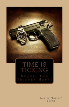 Paperback Time Is Ticking: Sequel For Trigger Happy Book