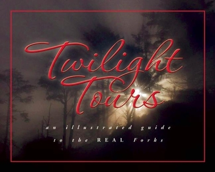 Paperback Twilight Tours: The Illustrated Guide to the REAL Forks Book