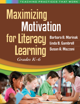Paperback Maximizing Motivation for Literacy Learning: Grades K-6 Book