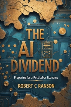 Paperback The AI Dividend: Preparing for a Post Labour Economy Book