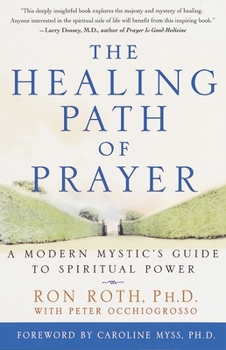 Paperback The Healing Path of Prayer: A Modern Mystic's Guide to Spiritual Power Book