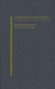 Afroasiatic Linguistics, Semitics, And Egyptology: Selected Writings Of Carleton T. Hodge