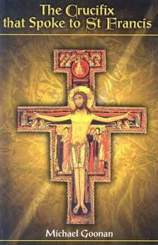The Crucifix That Spoke to St Francis
