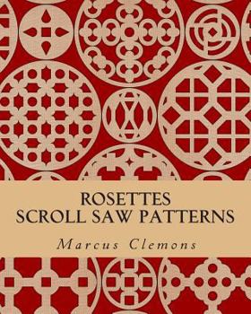 Paperback Rosettes: Scroll Saw Patterns: Scroll Saw Patterns Book