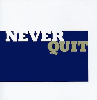 Hardcover Never Quit: Thoughts to Inspire the Will to Win Book