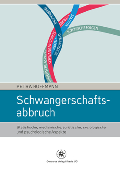 Paperback Schwangerschaftsabbruch: Statistische, Medizinische, Juristische, Soziologische Und Psychologische Aspekte [German] Book
