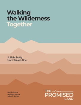 Walking the Wilderness Together: A Bible Study from The Promised Land (Season 1)