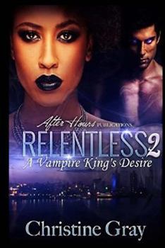 Paperback Relentless 2: A Vampire King's Desire Book