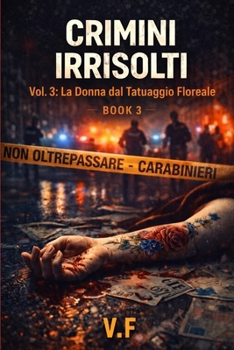 Paperback Crimini Irrisolti: Vol. 3: La Donna dal Tatuaggio Floreale [Italian] Book