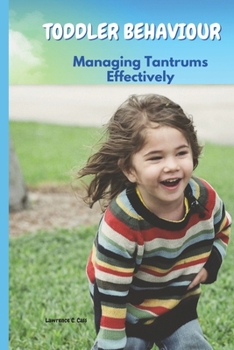Paperback Toddler Behaviour: Managing Tantrums Effectively Book