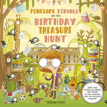 Hardcover Penelope Strudel: And the Birthday Treasure Hunt - Spot the Clues and Crack the Codes to Help Penelope Find Her Birthday Surprise! Book