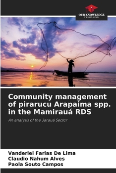 Paperback Community management of pirarucu Arapaima spp. in the Mamirauá RDS Book