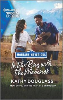 In the Ring with the Maverick - Book #2 of the Montana Mavericks: Brothers & Broncos